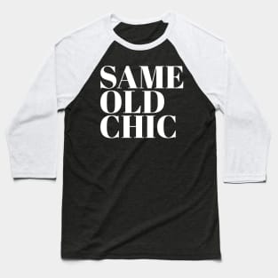 SAME OLD CHIC Baseball T-Shirt